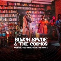 Blvck Spvde & The Cosmos - Overjoyed Through The Noise (Space i gruppen VI TIPSER / Fredagsutgivelser / Fredag 15 november 2024 hos Bengans Skivbutik AB (5566530)