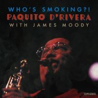 D'rivera Paquito - Who's Smoking i gruppen VI TIPSER / Fredagsutgivelser / Fredag 15 november 2024 hos Bengans Skivbutik AB (5566548)