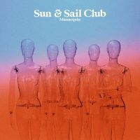 Sun And Sail Club - Mannequin (Vinyl Lp) i gruppen VI TIPSER / Fredagsutgivelser /  hos Bengans Skivbutik AB (5566791)