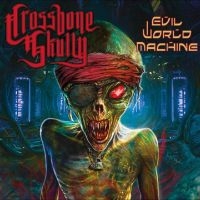 Crossbone Skully - Evil World Machine i gruppen VI TIPSER / Fredagsutgivelser / Fredag 22 november 2024 hos Bengans Skivbutik AB (5567106)