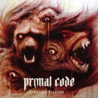 Primal Code - Opaque Fixation i gruppen VI TIPSER / Fredagsutgivelser / Fredag 15 november 2024 hos Bengans Skivbutik AB (5568090)