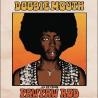 Pawpaw Rod - Doobie Mouth (An Ep From Pawpaw Rod i gruppen VI TIPSER / Fredagsutgivelser /  hos Bengans Skivbutik AB (5568123)