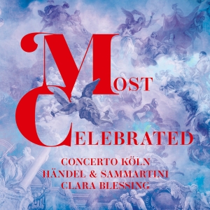 Concerto Köln Clara Blessing - Händel & Sammartini: Most Celebrate i gruppen VI TIPSER / Fredagsutgivelser / Fredag 15 november 2024 hos Bengans Skivbutik AB (5568165)