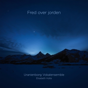 Uranienborg Vokalensemble Elisabet - Fred Over Jorden (Peace To The Worl i gruppen VI TIPSER / Fredagsutgivelser / Fredag 15 november 2024 hos Bengans Skivbutik AB (5568178)