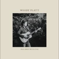 Woody Platt - Far Away With You i gruppen VI TIPSER / Fredagsutgivelser / Fredag den 11:e oktober 2024 hos Bengans Skivbutik AB (5568195)