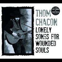 Chacon Thom - Lonely Songs For Wounded Souls i gruppen VI TIPSER / Fredagsutgivelser / Fredag 29 november 2024 hos Bengans Skivbutik AB (5568244)