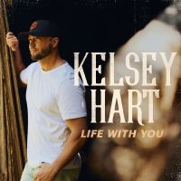 Hart Kelsey - Life With You i gruppen VI TIPSER / Fredagsutgivelser / Fredag 1 november 2024 hos Bengans Skivbutik AB (5568538)