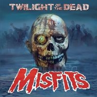 Misfits - Twilight Of The Dead (12 