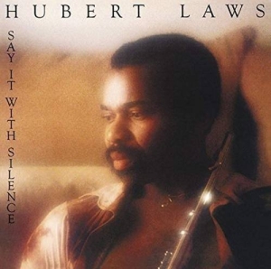 Hubert Laws - Say It With Silence i gruppen CD / Jazz hos Bengans Skivbutik AB (5568585)