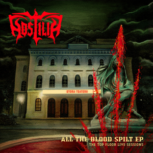 HOSTILIA - All The Blood Spilt EP - The Top Floor Live Sessions i gruppen Annet /  hos Bengans Skivbutik AB (5568593)