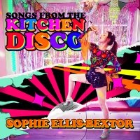 Sophie Ellis-Bextor - Songs From The Kitchen Disco: Sophi i gruppen Annet /  hos Bengans Skivbutik AB (5568740)