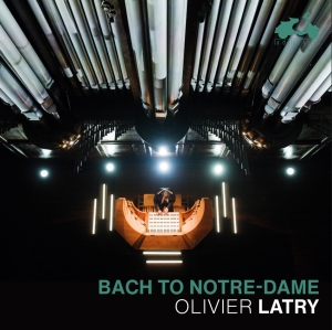 Olivier Latry - Bach To Notre-Dame i gruppen VI TIPSER / Fredagsutgivelser / Fredag 15 november 2024 hos Bengans Skivbutik AB (5568814)