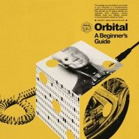 Orbital - A Beginner's Guide (Best Of) i gruppen VI TIPSER / Fredagsutgivelser / Fredag 8 november 2024 hos Bengans Skivbutik AB (5568898)