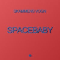 Skammens Vogn - Space Baby i gruppen VI TIPSER / Fredagsutgivelser / Fredag 8 november 2024 hos Bengans Skivbutik AB (5568986)