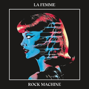 La Femme - Rock Machine i gruppen CD / Fransk Musikkk,Pop-Rock hos Bengans Skivbutik AB (5569057)