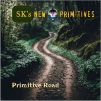 Sk's New Primitives - Primitive Road i gruppen VI TIPSER / Fredagsutgivelser / Fredag 8 november 2024 hos Bengans Skivbutik AB (5569168)