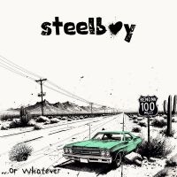 Steelboy - ... Or Whatever i gruppen VI TIPSER / Fredagsutgivelser / Fredag 8 november 2024 hos Bengans Skivbutik AB (5569190)