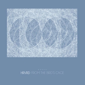 Hrvrd - From The Bird's Cage i gruppen Annet /  hos Bengans Skivbutik AB (5569354)