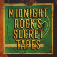 Various Artists - Midnight Rock's Secret Tapes i gruppen VI TIPSER / Fredagsutgivelser /  hos Bengans Skivbutik AB (5569435)