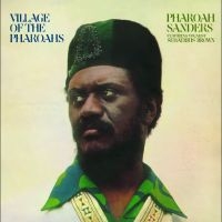 Sanders Pharoah - Village Of The Pharoahs i gruppen VI TIPSER / Fredagsutgivelser / Fredag 1 november 2024 hos Bengans Skivbutik AB (5569690)