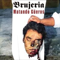 Brujeria - Matando Güeros i gruppen Annet /  hos Bengans Skivbutik AB (5569706)