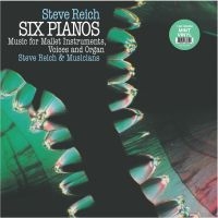 Reich Steve - Six Pianos/Music For Mallet Instrum i gruppen VI TIPSER / Fredagsutgivelser / Fredag 1 november 2024 hos Bengans Skivbutik AB (5569735)