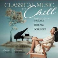 Various Artists - Classical Music To Chill i gruppen VI TIPSER / Fredagsutgivelser / Fredag 8 november 2024 hos Bengans Skivbutik AB (5569822)