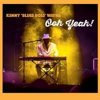 Kenny Blues Boss Wayne - Ooh Yeah! i gruppen VI TIPSER / Fredagsutgivelser / Fredag 15 november 2024 hos Bengans Skivbutik AB (5570208)