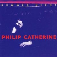 Philip Catherine - Summer Night i gruppen CD / Pop-Rock hos Bengans Skivbutik AB (5570280)