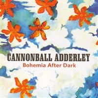 Cannonball Adderley - Bohemia After Dark i gruppen CD / Jazz,Pop-Rock hos Bengans Skivbutik AB (5570301)