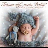 Various Artists - Träum Süß, Mein Baby! Klassik Zum E i gruppen Musikk / Dual Disc / Kommende / Pop-Rock hos Bengans Skivbutik AB (5570724)