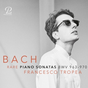 Francesco Tropea - J. S. Bach: Rare Piano Sonatas Bwv i gruppen VI TIPSER / Julegavetips CD hos Bengans Skivbutik AB (5570802)