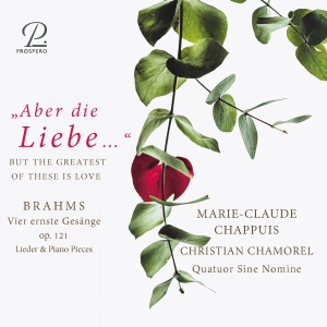 Marie-Claude Chappuis Christian Ch - Johannes Brahms: Aber Die Liebe - S i gruppen CD / Klassisk hos Bengans Skivbutik AB (5570818)