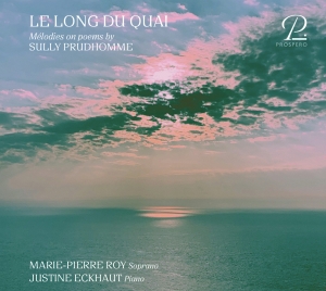 Marie-Pierre Roy Justine Eckhaut - Le Long Du Quai - Mélodies On Poems i gruppen CD / Klassisk hos Bengans Skivbutik AB (5570842)