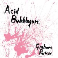 Parker Graham - Acid Bubblegum i gruppen Annet /  hos Bengans Skivbutik AB (5570910)