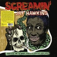 Screamin' Jay Hawkins - Baptize Me In Wine, Singles & Oddit i gruppen VI TIPSER / Fredagsutgivelser / Fredag 15 november 2024 hos Bengans Skivbutik AB (5571217)