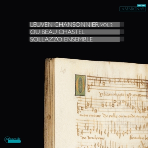 Sollazzo Ensemble - The Leuven Chansonnier Vol. 2 - Wor i gruppen CD / Klassisk hos Bengans Skivbutik AB (5571294)