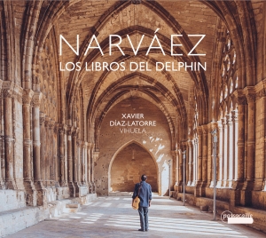 Xavier Díaz-Latorre - Luys De Narváez - Los Libros Del De i gruppen VI TIPSER / Julegavetips CD hos Bengans Skivbutik AB (5571389)