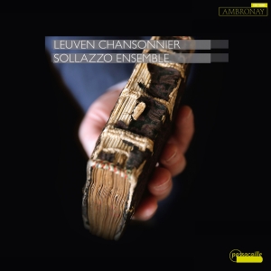 Sollazzo Ensemble - The Leuven Chansonnier Vol. 1 - Wor i gruppen VI TIPSER / Julegavetips CD hos Bengans Skivbutik AB (5571390)