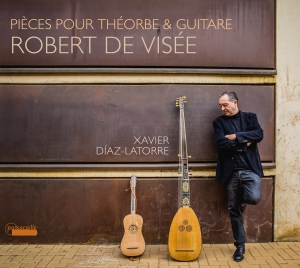 Xavier Díaz-Latorre - Robert De Visée - Pièces Pour Theor i gruppen CD hos Bengans Skivbutik AB (5571402)