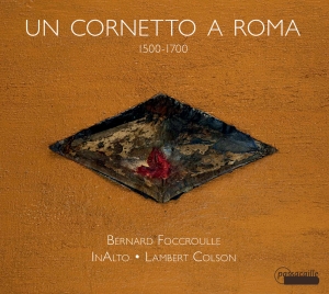 Bernard Foccroulle/Marleen Leicher/ - Un Cornetto A Roma - The Cornetto A i gruppen CD / Klassisk hos Bengans Skivbutik AB (5571409)