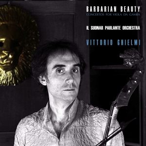 Vittorio Ghielmi - Barbarian Beauty - Baroque Virtuoso i gruppen CD / Klassisk hos Bengans Skivbutik AB (5571459)