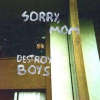 Destroy Boys - Sorry, Mom i gruppen Annet /  hos Bengans Skivbutik AB (5571544)