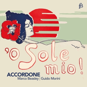 Accordone Marco Beasley Guido Mor - O Sole Mio - A Journey To The Art O i gruppen CD / Klassisk hos Bengans Skivbutik AB (5571650)