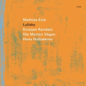 Mathias Eick - Lullaby i gruppen CD / Kommende / Jazz hos Bengans Skivbutik AB (5571831)