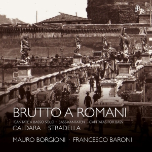 Mauro Borgioni Francesco Baroni - Brutto A Romani - Cantatas For Bass i gruppen CD / Klassisk hos Bengans Skivbutik AB (5571851)