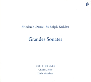 Les Fidelles - Friedrich Kuhlau: Grandes Sonates, i gruppen CD / Klassisk hos Bengans Skivbutik AB (5571862)