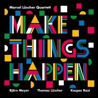 Marcel Lüscher Quartett - Make Things Happen i gruppen CD / Kommende / Jazz hos Bengans Skivbutik AB (5571942)