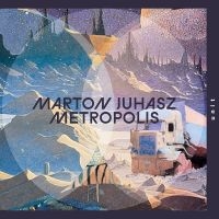 Juhasz Marton - Metropolis i gruppen CD / Kommende / Jazz hos Bengans Skivbutik AB (5571943)