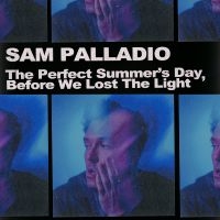 Palladio Sam - The Perfect Summers Day, Befo i gruppen VINYL / Kommende / Pop-Rock hos Bengans Skivbutik AB (5572033)